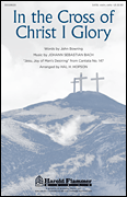 In the Cross of Christ I Glory SATB choral sheet music cover